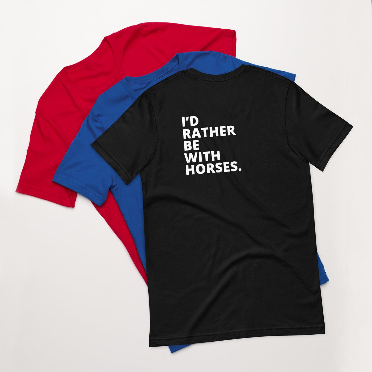 Hearts Landing Ranch Unisex t-shirt I'D RATHER BE WITH HORSES